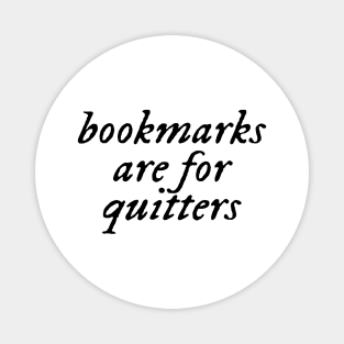 bookmarks are for quitters Magnet
